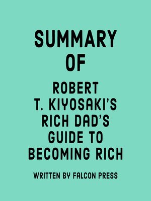 cover image of Summary of Robert T. Kiyosaki's Rich Dad's Guide to Becoming Rich